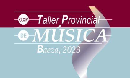 La Diputación convoca el XXXIV Taller Provincial de Música que se celebrará del 17 al 30 de julio en Baeza